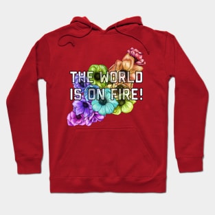 The World Is On Fire Hoodie